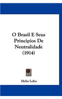 O Brasil E Seus Principios de Neutralidade (1914)