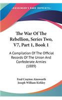 War Of The Rebellion, Series Two, V7, Part 1, Book 1