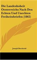 Die Landeshoheit Oesterreichs Nach Den Echten Und Unechten Freiheitsbriefen (1862)