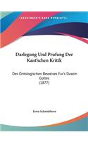 Darlegung Und Prufung Der Kant'schen Kritik: Des Ontologischen Beweises Fur's Dasein Gottes (1877)