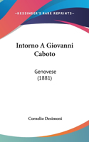 Intorno A Giovanni Caboto: Genovese (1881)(Italian)