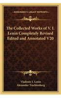 The Collected Works of V. I. Lenin Completely Revised Edited and Annotated V20