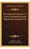 Collected Works of V. I. Lenin Completely Revised Edited and Annotated V20