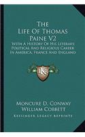 The Life of Thomas Paine V2