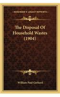 The Disposal of Household Wastes (1904)