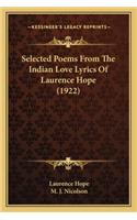 Selected Poems from the Indian Love Lyrics of Laurence Hope Selected Poems from the Indian Love Lyrics of Laurence Hope (1922) (1922)