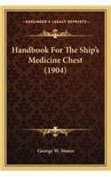 Handbook For The Ship's Medicine Chest (1904)