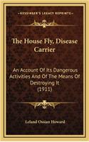 The House Fly, Disease Carrier