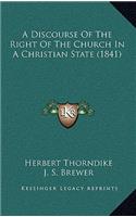 A Discourse of the Right of the Church in a Christian State (1841)
