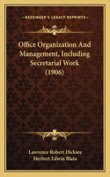 Office Organization and Management, Including Secretarial Work (1906)