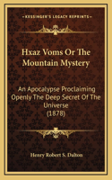 Hxaz Voms or the Mountain Mystery