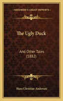 The Ugly Duck: And Other Tales (1882)(English)