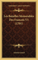 Les Batailles Memorables Des Francois V1 (1701): (French)