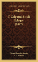 T. Calpurnii Siculi Eclogae (1842)
