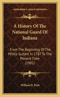 History Of The National Guard Of Indiana