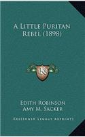 A Little Puritan Rebel (1898)