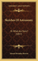 Sketches Of Astronomy