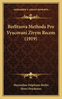 Berlitzova Methoda Pro Vyucovani Zivym Recem (1919)