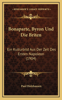 Bonaparte, Byron Und Die Briten