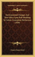 Environmental Changes And Their Effect Upon Boll-Shedding In Cotton, Gossypium Herbaceum (1920)