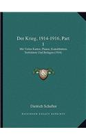 Der Krieg, 1914-1916, Part 1: Mit Vielen Karten, Planen, Kunstblattern, Tertbildern Und Beilagen (1916)