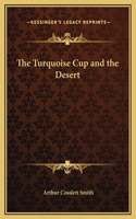 The Turquoise Cup and the Desert