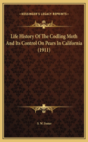 Life History Of The Codling Moth And Its Control On Pears In California (1911)