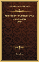 Memoires D'Un Grenadier De La Grande Armee (1907): (French)