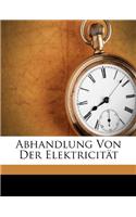 Abhandlung Von Der Elektricität