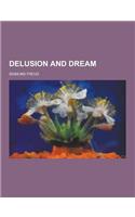 Delusion and Dream