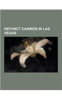 Defunct Casinos in Las Vegas: Stardust Resort & Casino, Moulin Rouge Hotel, Binion's Horseshoe, the Landmark Hotel and Casino, New Frontier Hotel an