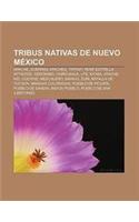 Tribus Nativas de Nuevo Mexico: Apache, Guerras Apaches, Tiffany Rene Estrella Attwood, Geronimo, Chiricahua, Ute, Kiowa, Apache Kid, Cochise