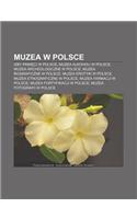 Muzea W Polsce: Izby Pami CI W Polsce, Muzea Alkoholi W Polsce, Muzea Archeologiczne W Polsce, Muzea Biograficzne W Polsce