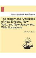 History and Antiquities of New England, New York, and New Jersey, etc. With illustrations