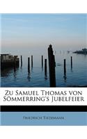 Zu Samuel Thomas Von S Mmerring's Jubelfeier: (German)