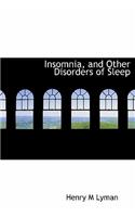 Insomnia, and Other Disorders of Sleep