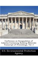 Conference on Encapsulation of Asbestos-Containing Building Materials: Transcript of Proceedings, Vol. 2