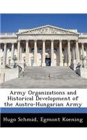 Army Organizations and Historical Development of the Austro-Hungarian Army