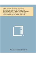 A Study of the Analytical Representation of a System with Feedback and Modulation, with Particular Emphasis on the Stability of the System