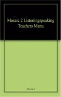 Mosaic 2 Listeningspeaking Teachers Manu