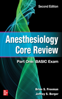 Anesthesiology Core Review: Part One: Basic Exam, Second Edition