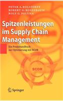 Spitzenleistungen Im Supply Chain Management: Ein Praxishandbuch Zur Optimierung Mit Scor