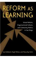 Reform as Learning: School Reform, Organizational Culture, and Community Politics in San Diego