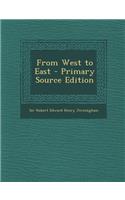 From West to East - Primary Source Edition