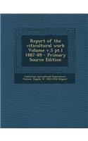 Report of the Viticultural Work Volume V.3 PT.1 1887-89
