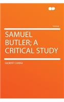 Samuel Butler; A Critical Study