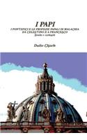 I Papi - I Pontefici E Le Profezie Papali Di Malachia Da Celestino II A Francesco - Storia e Curiosita: (Italian)