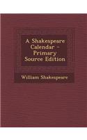 A Shakespeare Calendar - Primary Source Edition