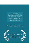 Oppian's Halieuticks of the Nature of Fishes and Fishing of the Ancients - Scholar's Choice Edition