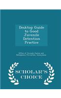 Desktop Guide to Good Juvenile Detention Practice - Scholar's Choice Edition